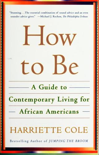 How To Be: A Guide To Contemporary Living For African Americans