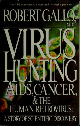 Virus Hunting: Aids, Cancer, & The Human Retrovirus: A Story Of Scientific Discovery