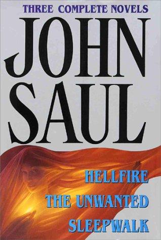 John Saul, Three Complete Novels: Hellfire/ The Unwanted/ Sleepwalk