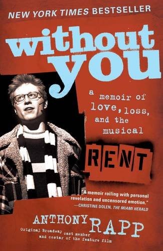 Without You: A Memoir Of Love, Loss, And The Musical Rent