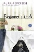 Beginner's Luck: A Novel (Ballantine Reader's Circle)