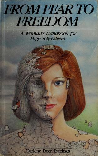 From Fear To Freedom: A Woman's Handbook For High Self-Esteem