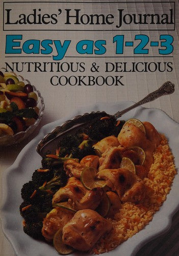 Ladies' Home Journal Easy As 1-2-3 Nutritious & Delicious Cookbook