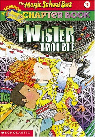 The Magic School Bus Chapter Book #05: Twister Trouble (Magic School Bus)