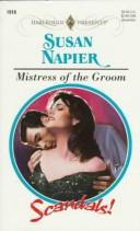 Mistress Of The Groom (Scandals!) (Harlequin Presents, No 1918)