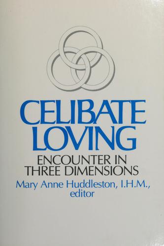Celibate Loving: encounter in three dimensions