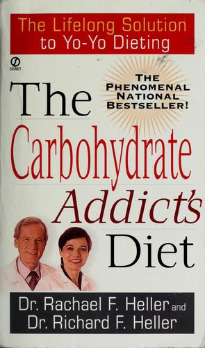 The Carbohydrate Addict's Diet: The Lifelong Solution To Yo-Yo Dieting (Signet): the lifelong solution to yo-yo dieting