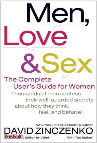 Men, Love & Sex: The Complete User's Guide For Women
