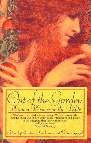Out Of The Garden: Women Writers On The Bible