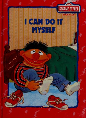 I Can Do It Myself (Sesame Street Book Club)