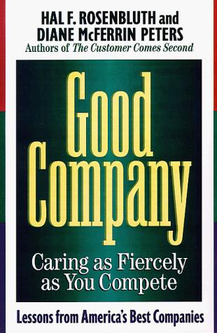 Good Company: Caring As Fiercely As You Compete: caring as fiercely as you compete