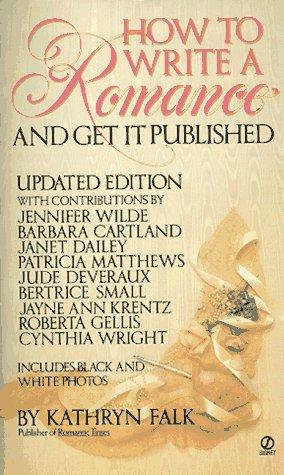How To Write A Romance And Get It Published: Updated Edition