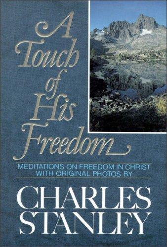 A Touch Of His Freedom:  Meditations On Freedom In Christ