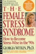 The Female Stress Syndrome: how to become stress-wise in the '90s