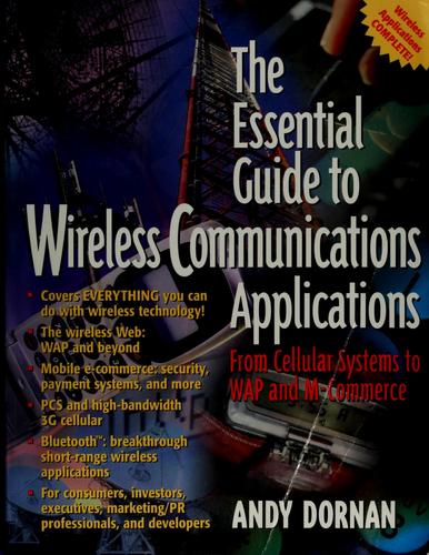The Essential Guide To Wireless Communications Applications, From Cellular Systems To Wap And M-Commerce