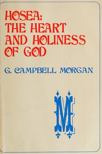 Hosea: The Heart And Holiness Of God