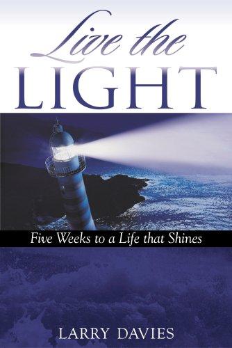 Live The Light: Five Weeks To A Life That Shines