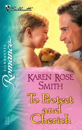 To Protect And Cherish (Silhouette Romance)