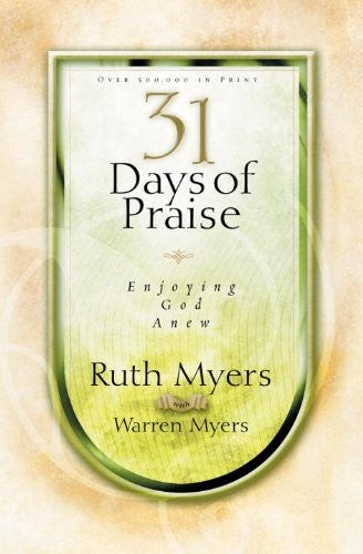 31 Days Of Praise: Enjoying God Anew: Enjoying God Anew
