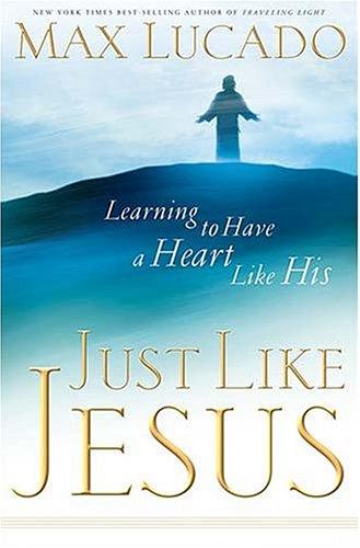 Just Like Jesus: learning to have a heart like his
