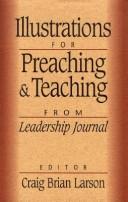 Illustrations For Preaching And Teaching: From Leadership Journal