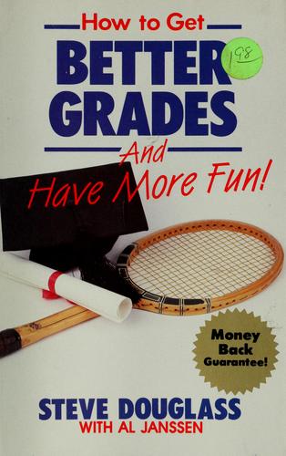 How To Get Better Grades And Have More Fun