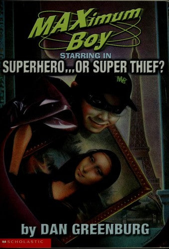 Superhero Or Super Thief (Maximum Boy, 3)