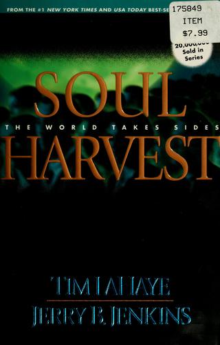 Soul Harvest: The World Takes Sides (Left Behind #4): the world takes sides