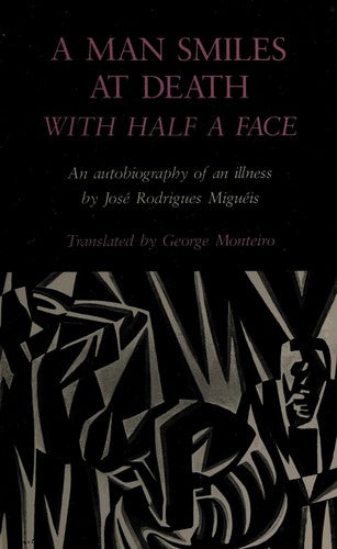 A Man Smiles At Death With Half A Face: an autobiography of an illness
