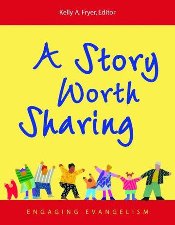 A Story Worth Sharing: Engaging Evangelism