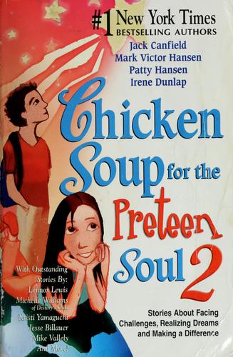 Chicken Soup For The Preteen Soul Ii: Stories About Taking Charge, Making A Difference And Moving Through The Preteen Years For Kids Ages 9-13 (Chicken ... The Soul (Paperback Health Communications))