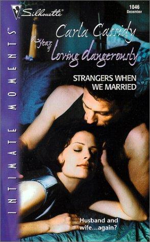 Strangers When We Married: A Year of Loving Dangerously
