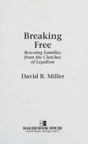 Breaking Free: rescuing families from the clutches of legalism