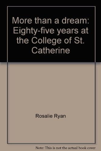 More Than A Dream: Eighty-Five Years at the College of St. Catherine