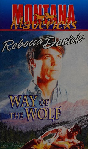 Way Of The Wolf (Montana Mavericks #7) (Montana Mavericks, No 7)