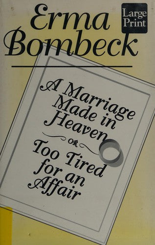 A Marriage Made In Heaven Or Too Tired For An Affair