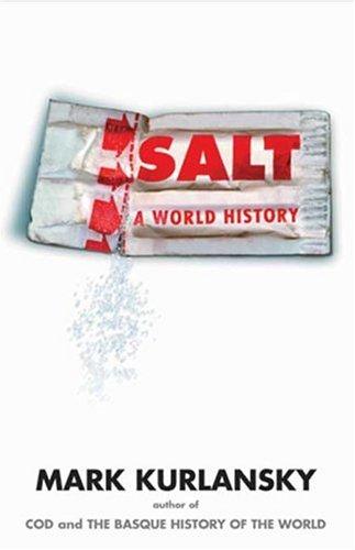Salt: A World History: a world history