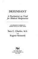 Defendant: A Psychiatrist On Trial For Medical Malpractice: an episode in America's hidden health care crisis