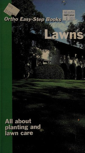 Ortho Easy-Step Books: Lawns: All About Planting And Lawn Care