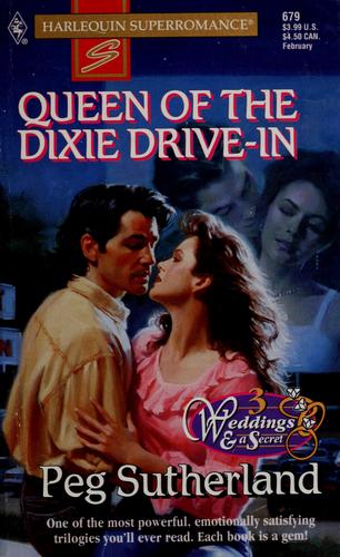 Queen Of The Dixie Drive-In (3 Weddings & A Secret) (Harlequin Superromance No. 679)