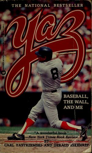 Yaz/Baseball, The Wall, And Me