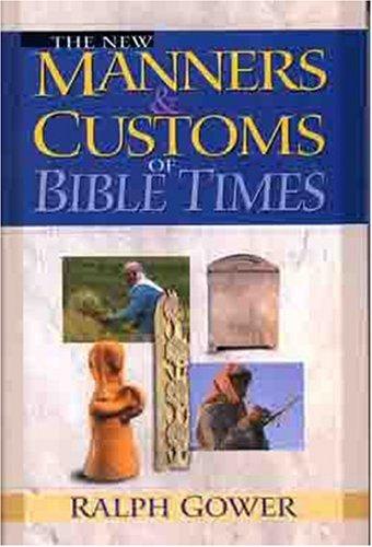 The New Manners And Customs Of Bible Times