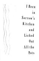 I Been Sorrow Kitchen Licked Pots: A Novel