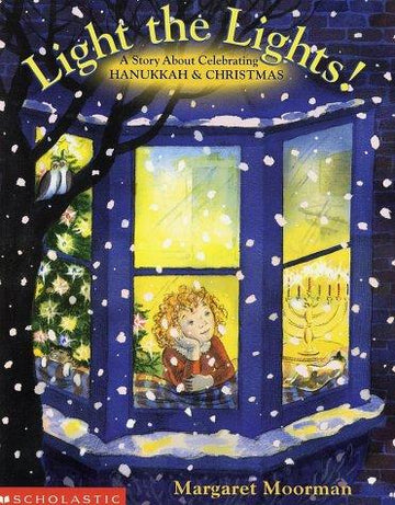Light The Lights! A Story About Celebrating Hanukkah And Christmas