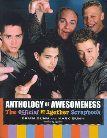 Anthology Of Awesomeness: The Official 2gether Scrapbook: the official MTV 2gether scrapbook