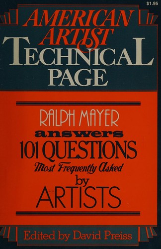 American Artist, Technical Page: Ralph Mayer answers 101 questions most frequently asked by artists