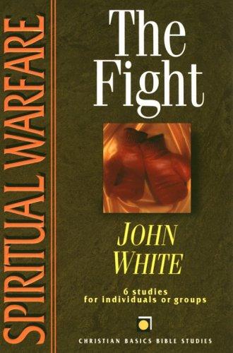 Spiritual Warfare: The Fight (Christian Basics Bible Studies Series)