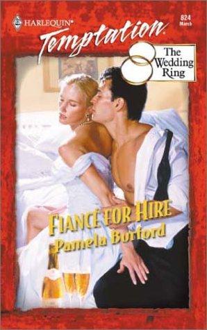 Fiance For Hire (The Wedding Ring) (Harlequin Temptation, No 824)