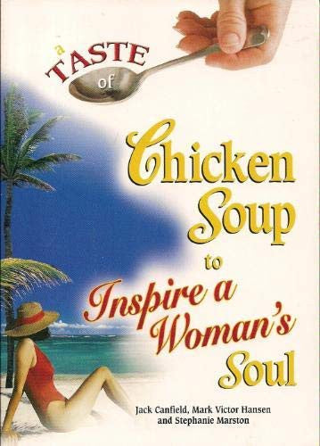Chicken Soup To Inspire A Woman's Soul