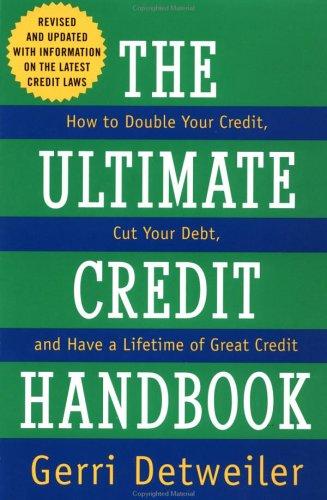 The Ultimate Credit Handbook: How To Double Your Credit, Cut Your Debt, And Have A Lifetime Of Great Credit, 1997 Editon